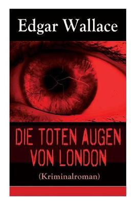 Book cover for Die toten Augen von London (Kriminalroman)