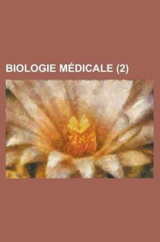 Cover of Biologie Medicale (2 )