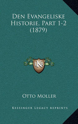 Book cover for Den Evangeliske Historie, Part 1-2 (1879)