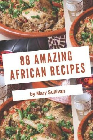 Cover of 88 Amazing African Recipes