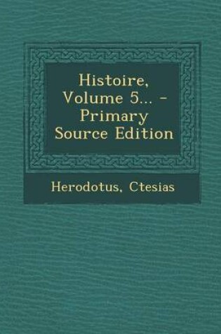 Cover of Histoire, Volume 5... - Primary Source Edition