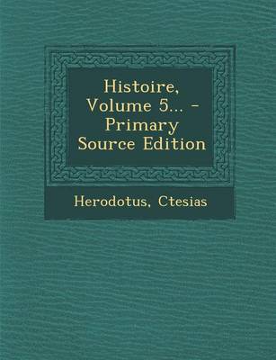 Book cover for Histoire, Volume 5... - Primary Source Edition