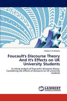 Book cover for Foucault's Discourse Theory and It's Effects on UK University Students