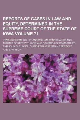 Cover of Reports of Cases in Law and Equity, Determined in the Supreme Court of the State of Iowa Volume 71