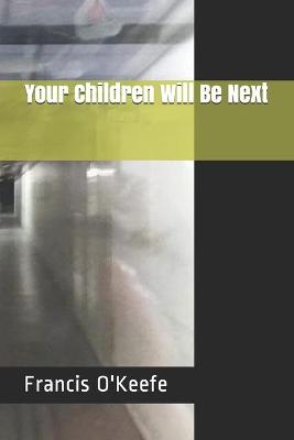 Cover of Your Children Will Be Next