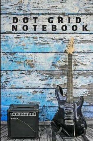 Cover of Bullet Dot Grid Journal for Guitar Players, Guitarists, Music Fans, Band Members & More