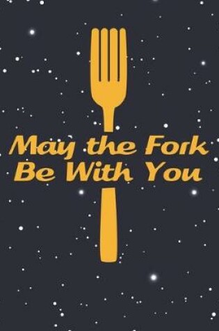 Cover of May the Fork Be With You