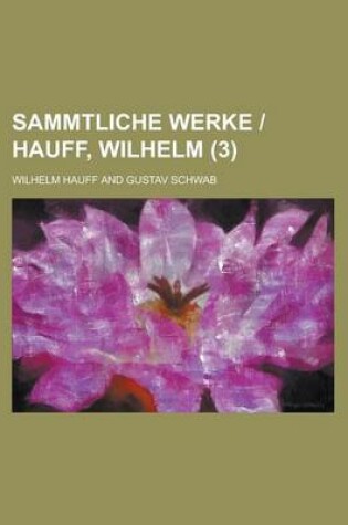 Cover of Sammtliche Werke Hauff, Wilhelm Volume 3