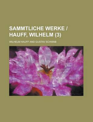 Book cover for Sammtliche Werke Hauff, Wilhelm Volume 3