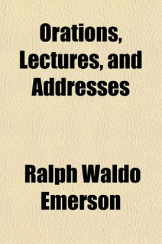 Cover of Orations, Lectures, and Addresses