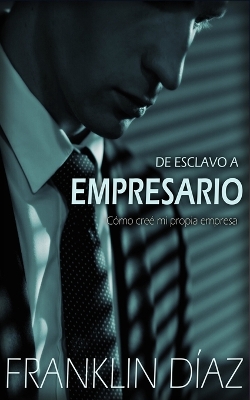 Book cover for De ESCLAVO a EMPRESARIO