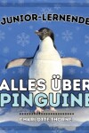 Book cover for Junior-Lernende, Alles �ber Pinguine