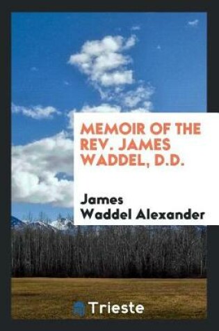 Cover of Memoir of the Rev. James Waddel, D.D.