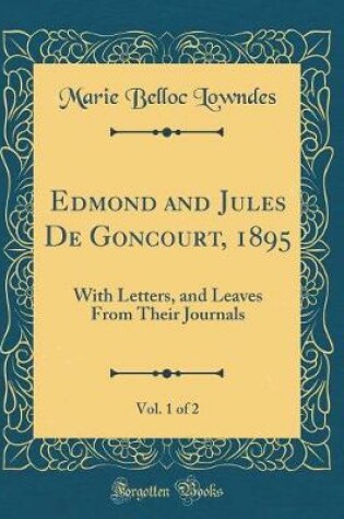 Cover of Edmond and Jules de Goncourt, 1895, Vol. 1 of 2