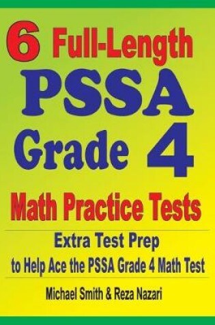 Cover of 6 Full-Length PSSA Grade 4 Math Practice Tests