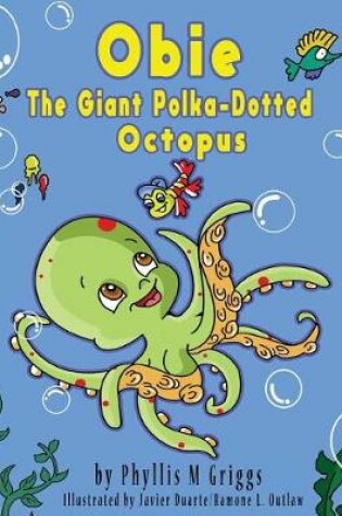 Cover of Obie The Giant Polka-Dotted Octopus