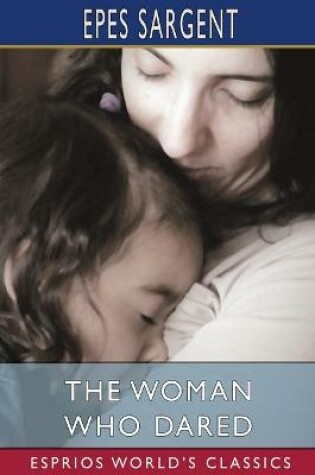 Cover of The Woman Who Dared (Esprios Classics)