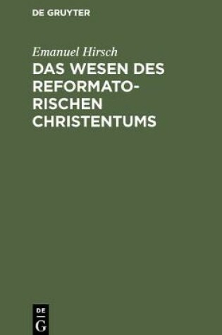 Cover of Das Wesen Des Reformatorischen Christentums