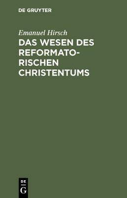 Book cover for Das Wesen Des Reformatorischen Christentums