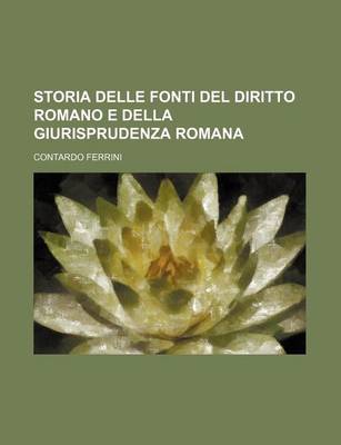 Book cover for Storia Delle Fonti del Diritto Romano E Della Giurisprudenza Romana