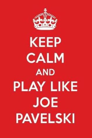 Cover of Keep Calm and Play Like Joe Pavelski