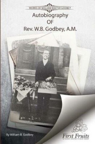 Cover of Autobiography of Rev. W.B. Godbey, A.M.