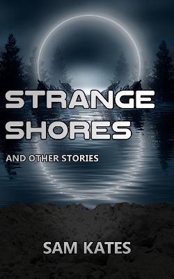 Book cover for Strange Shores and Other Stories