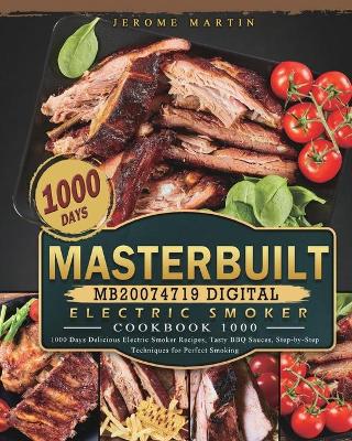 Book cover for Masterbuilt MB20074719 Digital Electric Smoker Cookbook 1000