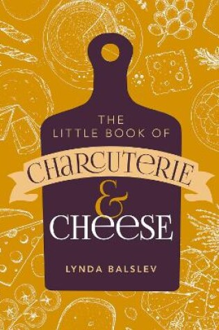 Cover of Little Book of Charcuterie and Cheese