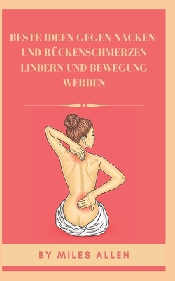 Book cover for Beste Ideen Gegen Nacken- Und Rückenschmerzen Lindern Und Bewegung Werden