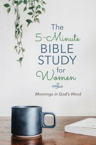 Cover of The 5-Minute Bible Study for Women: Mornings in God's Word