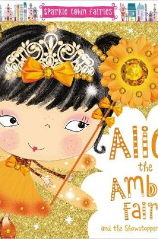 Cover of Sparkle Town Fairies Alice the Amber Fairy
