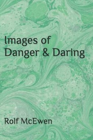 Cover of Images of Danger & Daring