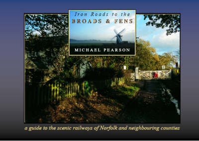 Book cover for Iron Roads to the Broads & Fens