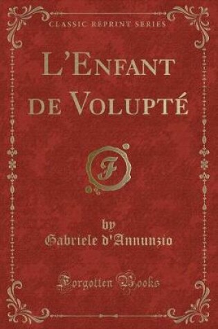 Cover of L'Enfant de Volupté (Classic Reprint)