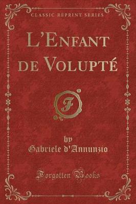 Book cover for L'Enfant de Volupté (Classic Reprint)