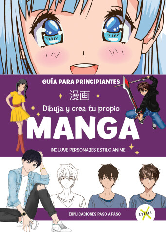 Book cover for MANGA Dibuja y crea tu propio manga. Guía para principiantes / Draw and Create y our Manga. A Guide for Beginners