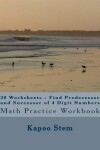 Book cover for 30 Worksheets - Find Predecessor and Successor of 4 Digit Numbers