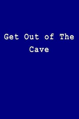 Book cover for Get Out of the Cave