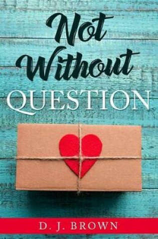 Cover of Not Without Question