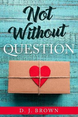 Book cover for Not Without Question