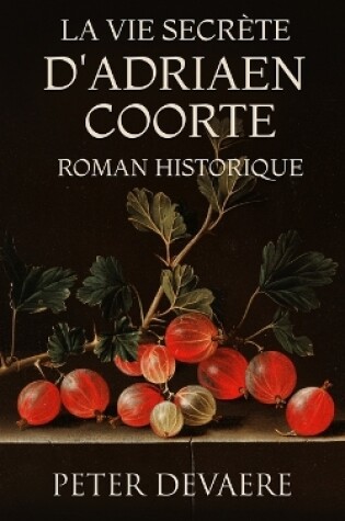 Cover of La vie secrète d'Adriaen Coorte