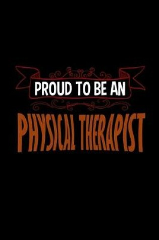 Cover of Proud to be a physical therapist