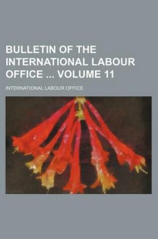 Cover of Bulletin of the International Labour Office Volume 11