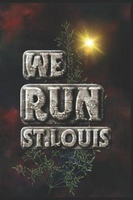 Book cover for We Run St. Louis