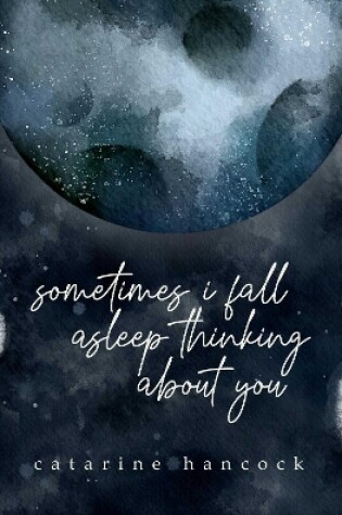 Cover of Sometimes I Fall Asleep Thinking About You