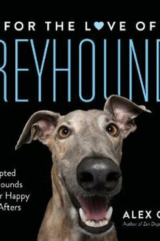 Cover of For the Love of Greyhounds