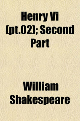 Cover of Henry VI (PT.02); Second Part