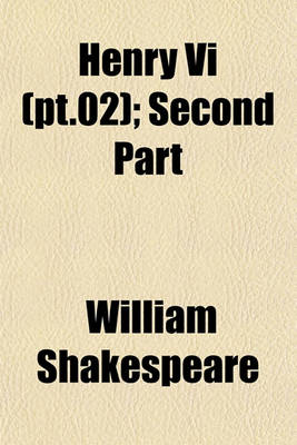 Book cover for Henry VI (PT.02); Second Part