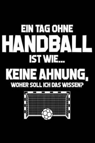 Cover of Tag Ohne Handball? Unmoeglich!